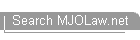 Search MJOLaw.net